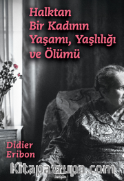 Halktan Bir Kadının Yaşamı, Yaşlılığı ve Ölümü