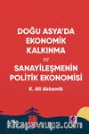 Doğu Asya’da Ekonomik Kalkınma ve Sanayileşmenin Politik Ekonomisi