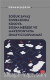 Soğuk Savaş Sonrasında Kosova, Bosna Hersek ve Makedonya'da Önleyici Diplomasi
