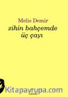 Zihin Bahçemde Üç Çayı 