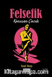 Felsefik Konuşan Çocuk