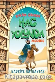 Evliya Çelebi Hac Yolunda / Medine