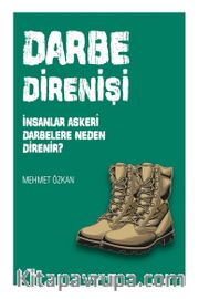 Darbe Direnişi <br /> İnsanlar Askeri Darbelere Neden Direnir?