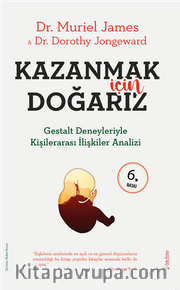 Kazanmak İçin Doğarız <br /> Gestalt Deneyleriyle Kişiler Arası İlişkiler Analizi
