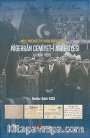 Milli Mücadeleye Karşı Bir Tehdit Nigehban Cemiyet-i Askeriyesi (1919-1920)