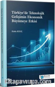 Türkiye'de Teknolojik Gelişimin Ekonomik Büyümeye Etkisi