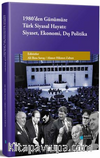 1980'den Günümüze Türk Siyasal Hayatı: Siyaset, Ekonomi, Dış Politika
