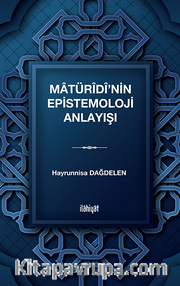 Matürîdî'nin Epistemoloji Anlayışı