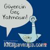 Güvercin Geç Yatmasın!