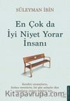 En Çok da İyi Niyet Yorar İnsanı