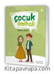 Çocuk İlmihali <br /> İbadet Rehberi