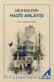 Mezheblerin Hadîs Anlayışı