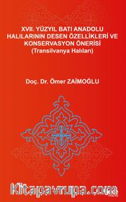 XVII. Yüzyıl Batı Anadolu Halılarının Desen Özellikleri Ve Konservasyon Önerisi (Transilvanya Halıları)
