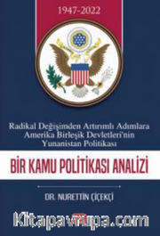 Radikal Değişimden Artırımlı Adımlara Amerika Birleşik Devletlerin'nin Yunanistan Politikası - Bir Kamu Politikası Analizi
