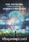 Futbol Taraftarlarında Psikolojik Bağlılık, Saldırganlık ve Marka Sadakati