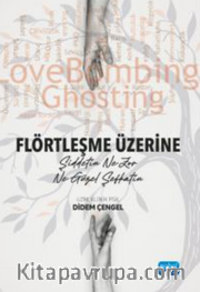 Flörtleşme Üzerine - Şiddetin Ne Zor Ne Güzel Şefkatin