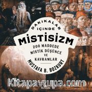 Dakikalar İçinde Mistisizm <br /> 200 Maddede Mistik Düşünce ve Kavramlar