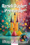 Renkli Düşler: Prensesler