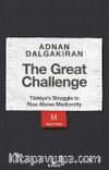 The Great Challenge & Türkiye's Struggle to Rise Above Mediocrity