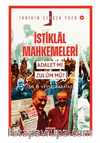 İstiklal Mahkemeleri; Adalet mi, Zulüm mü?
