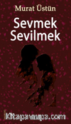 Sevmek Sevilmek