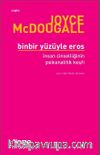 Binbir Yüzüyle Eros & İnsan Cinselliğinin Psikanalitik Keşfi 
