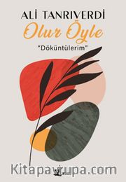 Olur Öyle <br /> Döküntülerim