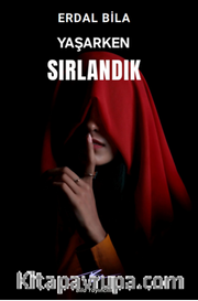 Yaşarken Sırlandık