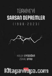 Türkiye'yi Sarsan Depremler (1988-2023)