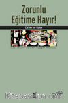 Zorunlu Eğitime Hayır!