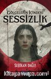 Gölgelerin içindeki Sessizlik