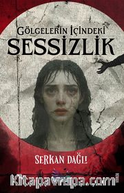 Gölgelerin içindeki Sessizlik