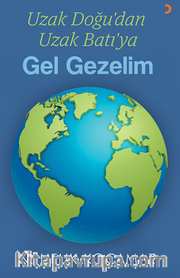 Uzak Doğu'dan Uzak Batı'ya Gel Gezelim