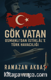 Gök Vatan / Osmanlı'dan İstiklal'e Türk Havacılığı