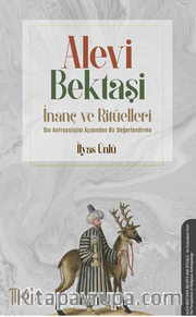 Alevi-Bektaşi İnanç Ve Ritüelleri -Din Antropolojisi Açısından Bir Değerlendirilme