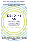 Kendini Aş: Hakkını Vererek Yaşamanın Bilimi