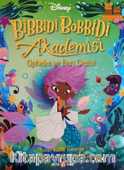 Disney Bibbidi Bobbidi Akademisi – Ophelia ve Peri Gezisi