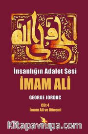 İnsanlığın Adalet Sesi İmam Ali 4. Cilt