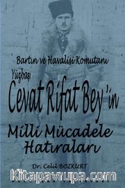Bartın ve Havalisi Komutanı Yüzbaşı Cevat Rifat Bey'in Milli Mücadele Hatıraları