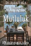 Akıl, Doğa, Sevgi, Erdem ve Emek: Mutluluk