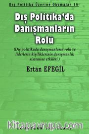 Dış Politika'da Danışmanların Rolü <br /> Dış Politika Üzerine Okumalar 18 