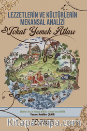 Lezzetlerin Ve Kültürlerin Mekansal Analizi Tokat Yemek Atlası