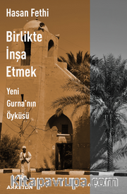 Birlikte İnşa Etmek, Yeni Gurna'nın Öyküsü