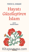 Hayatı Güzelleştiren İslam
