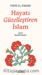 Hayatı Güzelleştiren İslam