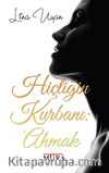 Hiçliğin Kurbanı:Ahmak