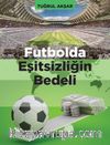 Futbolda Eşitsizliğin Bedeli