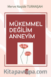 Mükemmel Değilim Anneyim