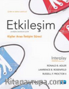 Etkileşim -  Kişilerarası İletişim Süreci / Interplay - The Process of Interpersonal Communication