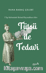 Tütsü İle Tedavi -7 Tıp Sisteminde Birincil Kaynaklara Göre 